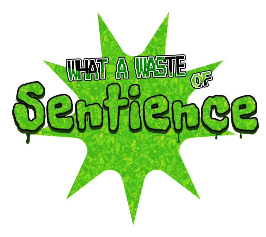 What a Waste of Sentience